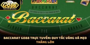 Baccarat GO88 Trực Tuyến: Quy Tắc Vàng Và Mẹo Thắng Lớn