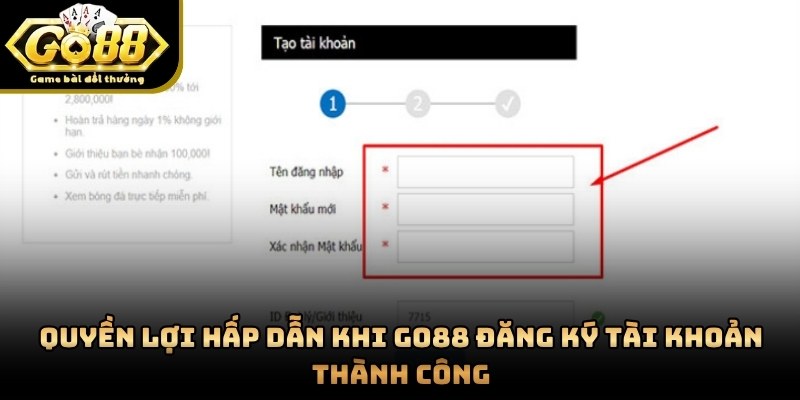 GO88 đăng ký tài khoản để sở hữu đầy đủ đặc quyền của thành viên chính thức
