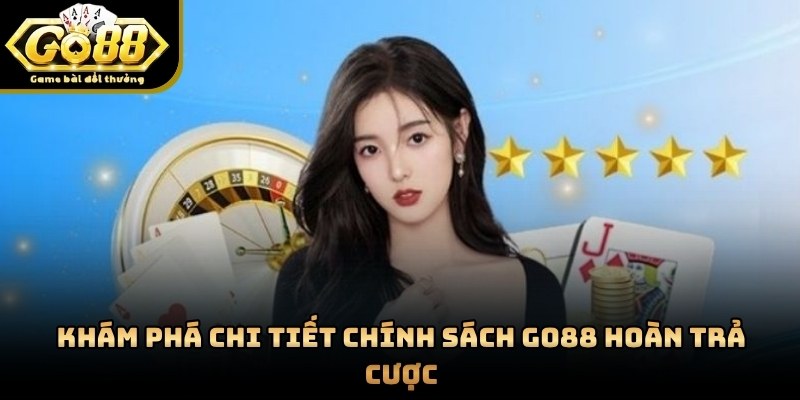 Khám phá chính sách hoàn tiền GO88 hiển thị trên trang chủ