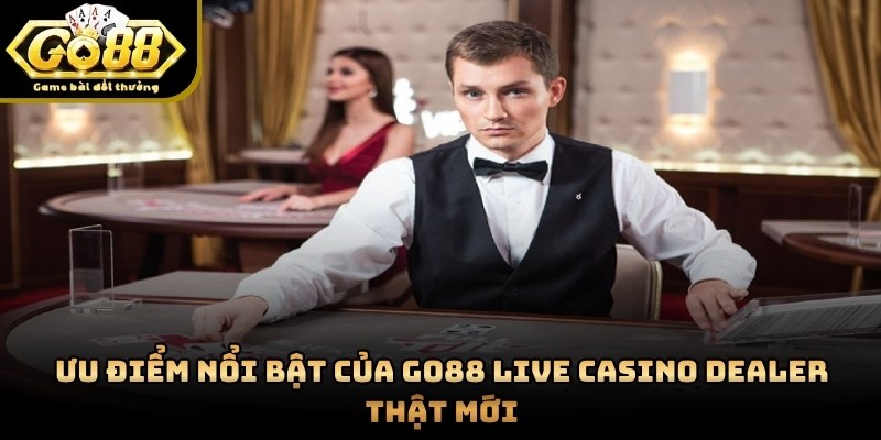 Giao diện sảnh cược trực tuyến với sự dẫn dắt từ dealer