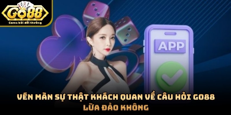 Bằng chứng về sự minh bạch và hợp pháp của thương hiệu GO88