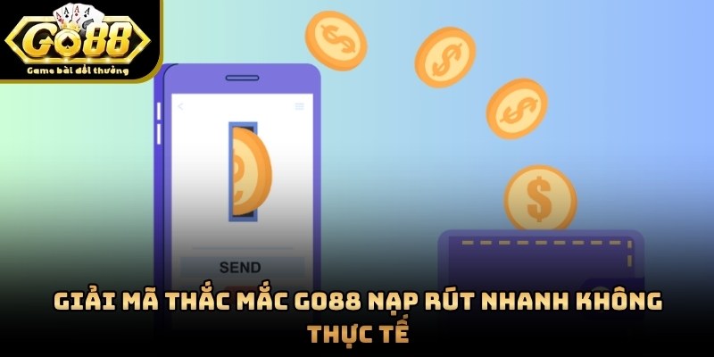 GO88 chú trọng đầu tư vào kỹ thuật thanh toán hiện đại cho người dùng