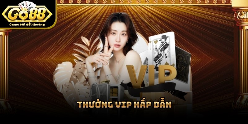 Phần quà tri ân đặc biệt dành cho các thành viên VIP tích cực tại GO88