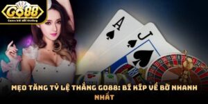 Mẹo Tăng Tỷ Lệ Thắng GO88: Bí Kíp Về Bờ Nhanh Nhất