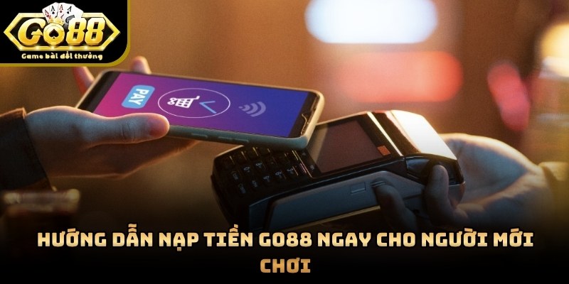 Các bước thực hiện nạp tiền chi tiết cho thành viên mới