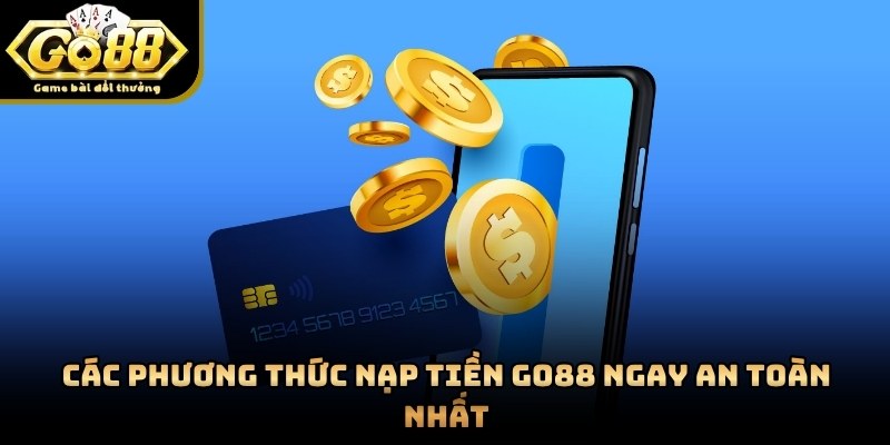 Hình ảnh các cổng thanh toán nạp tiền hiện đại tại sảnh game GO88